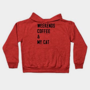 Weekends Coffee And My cat lover Kids Hoodie